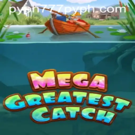 MegaGreatestCatch: Dive into the Thrilling World of PYPH777